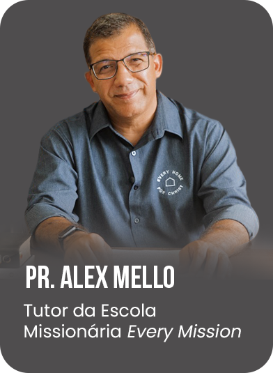 Pr. Alex Mello — Tutor da Escola Missionária Every Mission
